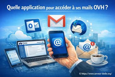 Quelle application choisir pour accéder à ses mails OVH ?